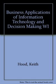 Business Applications of Information Technology and Decision Making WI