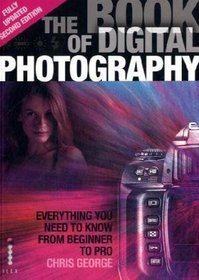 The Book of Digital Photography: Everything You Need to Know from Beginner to Pro
