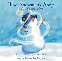 The Snowman's Song: A Christmas Story - Children's Christmas Books for Ages 4-8, Witness a Christmas Miracle as the Little Snowman Embarks On An Epic Journey to Sing a Song - Winter Books for Kids