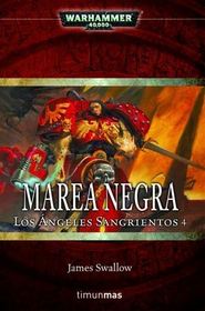 Marea Negra (Black Tide) (Warhammer 40,000: Blood Angels, Bk 4) (Spanish Edition)