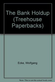 The Bank Holdup (Treehouse Paperbacks)