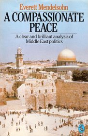 A COMPASSIONATE PEACE: FUTURE FOR THE MIDDLE EAST (PELICAN)