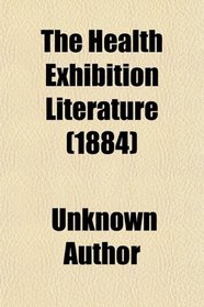 The Health Exhibition Literature (1884)