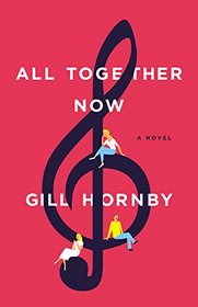 All Together Now: A Novel