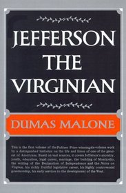 Jefferson the Virginian - Volume I (Jefferson and His Time, Vol 1)