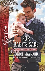 For Baby's Sake (Kavanaghs of Silver Glen, Bk 7) (Billionaires and Babies) (Harlequin Desire, No 2461)