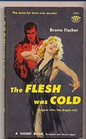 The Flesh Was Cold (Orig Title *The Angels Fell*) (Vintage Signet #1474)