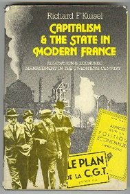 Capitalism and the State in Modern France: Renovation and Economic Management in the Twentieth Century