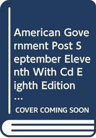 American Government Post September Eleventh With Cd Eighth Edition And Electionsupplement Magazine And Terrorism Reader