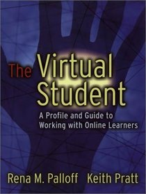 The Virtual Student: A Profile and Guide to Working with Online Learners