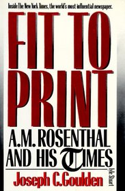 Fit to Print: A.M. Rosenthal and His Times