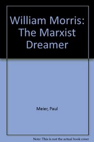 William Morris: The Marxist Dreamer (2 Volumes)