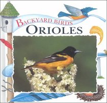 Orioles (Backyard Birds Series)