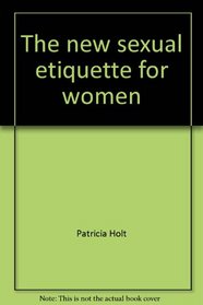 The new sexual etiquette for women