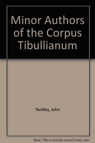 Minor Authors of the Corpus Tibullianum