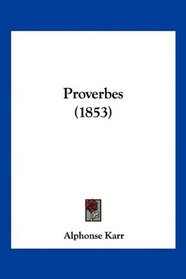 Proverbes (1853) (French Edition)