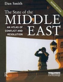 The State of the Middle East: An Atlas of Conflict and Resolution (The Earthscan Atlas)
