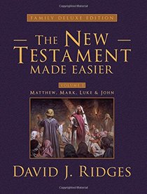 The New Testament Made Easier: Matthew, Mark, Luke, & John: Family Edition