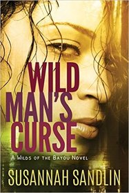 Wild Man's Curse (Wilds of the Bayou, Bk 1)