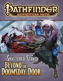 Pathfinder Adventure Path: Shattered Star Part 4 - Beyond the Doomsday Door