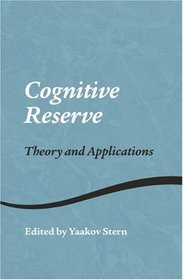 Cognitive Reserve: Theory and Application (Studies on Neuropsychology, Neurology, and Cognition)