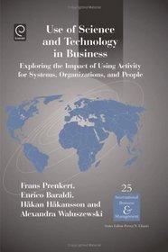 Use of Science and Technology in Business: Exploring the Impact of Using Activity for Systems, Organizations, and People (International Business and Management)
