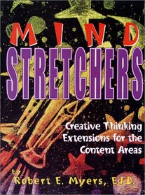 Mind Stretchers : Creative Thinking Extensions for the Content Areas
