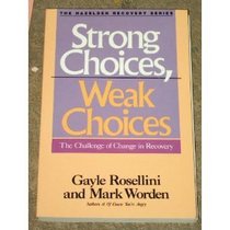 Strong Choices, Weak Choices: The Challenge of Change in Recovery