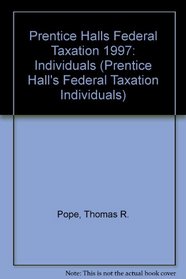Prentice Hall's Federal Taxation 1997: Individuals