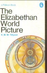 The Elizabethan World Picture:  a Pelican Book