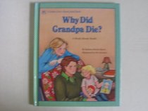 Why Did Grandpa Die?: A Book About Death (Learn About Living Books)