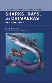 Sharks, Rays, and Chimaeras of California (California Natural History Guides)