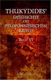 Thukydides' Geschichte des peloponnesischen Kriegs: Buch 6 (German Edition)