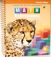 Math Expressions: Teacher Edition, Volume 1 Grade 5 2013