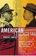 American Shogun: General MacArthur, Emperor Hirohito and the Drama of Modern Japan