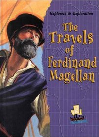 The Travels of Ferdinand Magellan (Explorers and Exploration)