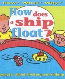 Why Does a Ship Float? (How? What? Why?)