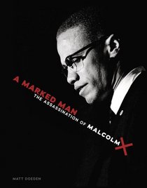 A Marked Man: The Assassination of Malcolm X