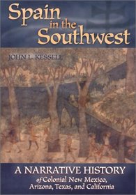 Spain in the Southwest: A Narrative History of Colonial New Mexico, Arizona, Texas, and Californi