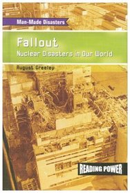 Fallout: Nuclear Disasters in Our World (Man-Made Disasters)