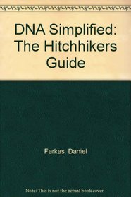 DNA Simplified: The Hitchhikers Guide