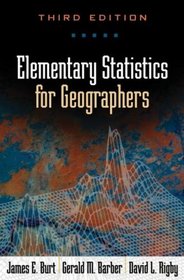 Elementary Statistics for Geographers, Third Edition