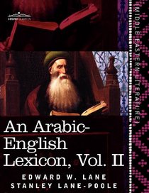 An Arabic-English Lexicon (in eight volumes), Vol. II: Derived from the best and the most copious Eastern sources (Arabic Edition)