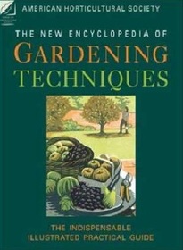 American Horticultural Society New Encyclopedia of Gardening Techniques