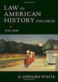 Law in American History, Volume III: 1930-2000