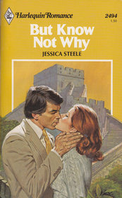 But Know Not Why (Harlequin Romance, No 2494)