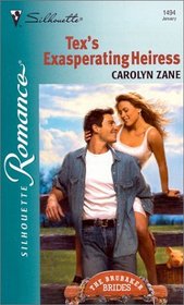 Tex's Exasperating Heiress (Brubaker Brides, Bk 8) (Silhouette Romance, No 1494)