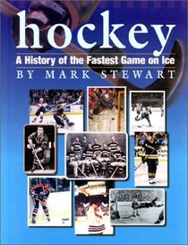 Hockey: A History of the Fastest Game on Ice (The Watts History of Sports)