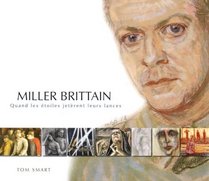 Miller Brittain: Quand les toiles jetrent leurs lances (French Edition)
