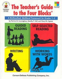 The Teachers' Guide to the Four Blocks: A Multimethod, Multilevel Framework for Grades 1-3